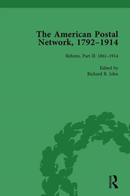 Book cover of: American Postal Network, 1792–1914 Vol 4. By: Richard R. John