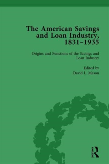 Book cover of: American Savings and Loan Industry, 1831–1935 Vol 1. By: David L. Mason
