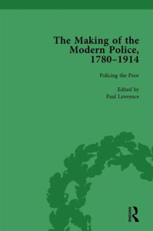 The Making of the Modern Police, 1780–1914, Part I Vol 3
