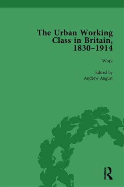 Book cover of: Urban Working Class in Britain, 1830–1914 Vol 2. By: Andrew August