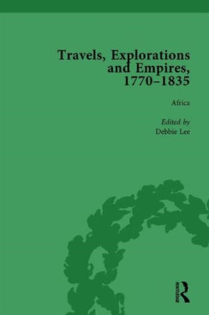 Travels, Explorations and Empires, 1770-1835, Part II vol 5