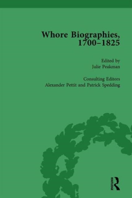 Book cover of: Whore Biographies, 1700-1825, Part II vol 6. By: Julie Peakman