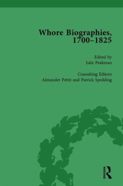 Book cover of: Whore Biographies, 1700-1825, Part II vol 8. By: Julie Peakman