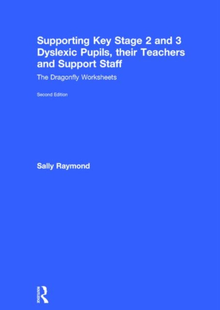 Book cover of: Supporting Key Stage 2 and 3 Dyslexic Pupils, their Teachers and Support Staff. By: Sally Raymond