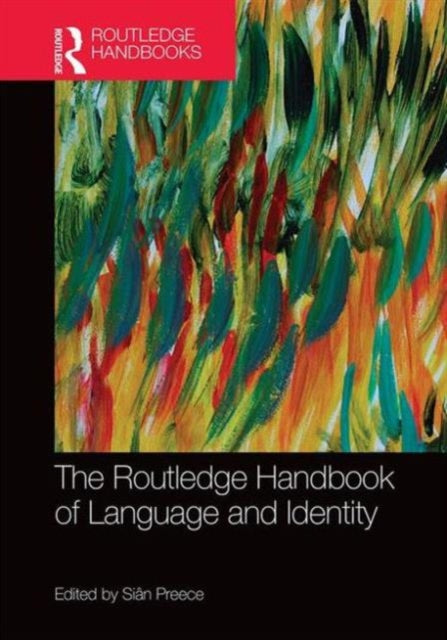 Book cover of: Routledge Handbook of Language and Identity. By: Sian Preece
