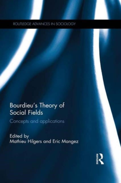Book cover of: Bourdieu's Theory of Social Fields. By: Mathieu Hilgers