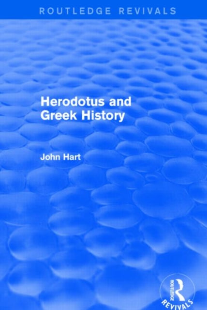 Herodotus and Greek History (Routledge Revivals)