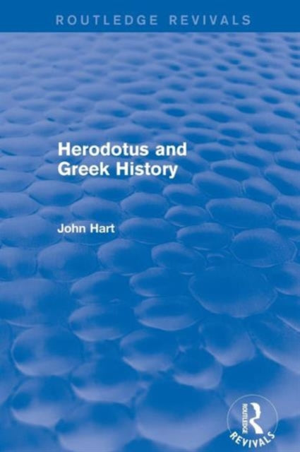 Book cover of: Herodotus and Greek History (Routledge Revivals). By: Hart, John