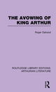 Book cover of: Avowing of King Arthur. By: Roger Dahood