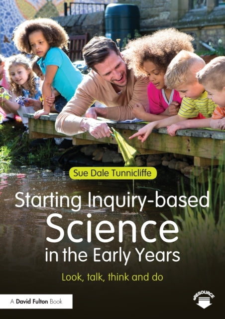 Book cover of: Starting Inquiry-based Science in the Early Years. By: Sue Dale Tunnicliffe