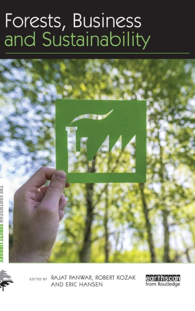 Book cover of: Forests, Business and Sustainability. By: Rajat Panwar