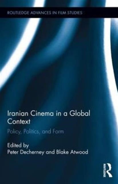 Book cover of: Iranian Cinema in a Global Context. By: Peter Decherney