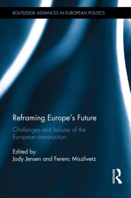 Book cover of: Reframing Europe's Future. By: Ferenc Miszlivetz