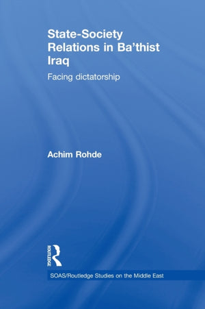 State-Society Relations in Ba'thist Iraq