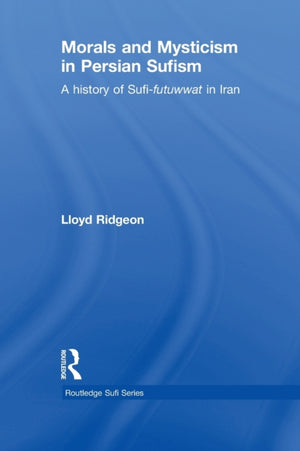 Morals and Mysticism in Persian Sufism