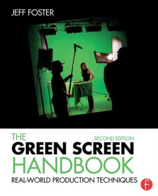 Book cover of: Green Screen Handbook. By: Jeff Foster