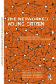 Book cover of: Networked Young Citizen. By: Brian D. Loader