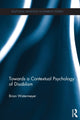 Book cover of: Towards a Contextual Psychology of Disablism. By: Brian Watermeyer
