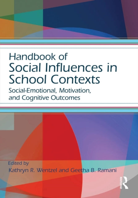 Book cover of: Handbook of Social Influences in School Contexts. By: Kathryn Wentzel