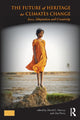 Book cover of: Future of Heritage as Climates Change. By: David Harvey
