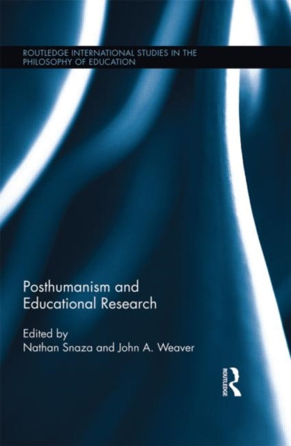 Book cover of: Posthumanism and Educational Research. By: Nathan Snaza