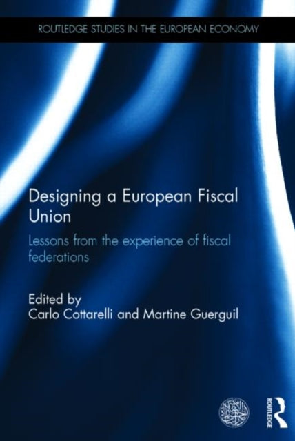 Book cover of: Designing a European Fiscal Union. By: Carlo Cottarelli