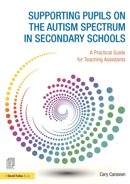 Book cover of: Supporting Pupils on the Autism Spectrum in Secondary Schools. By: Carolyn Canavan