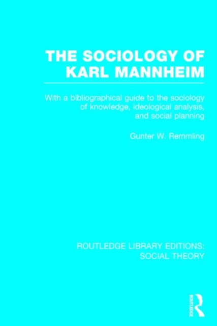 Book cover of: Sociology of Karl Mannheim (RLE Social Theory). By: Gunter Werner Remmling
