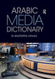 Book cover of: Arabic Media Dictionary. By: Mustapha Lahlali