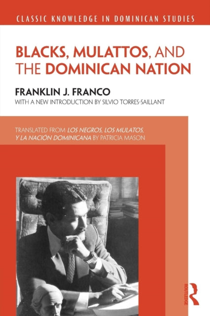 Book cover of: Blacks, Mulattos, and the Dominican Nation. By: Franklin J. Franco