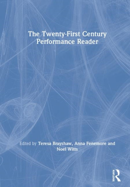 Book cover of: Twenty-First Century Performance Reader. By: Teresa Brayshaw