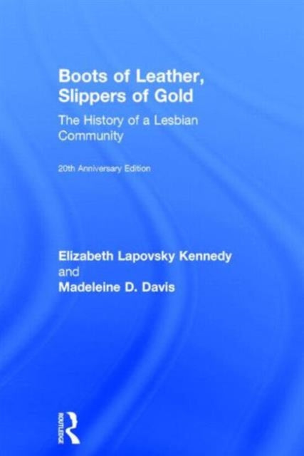 Book cover of: Boots of Leather, Slippers of Gold. By: Elizabeth Lapovsky Kennedy
