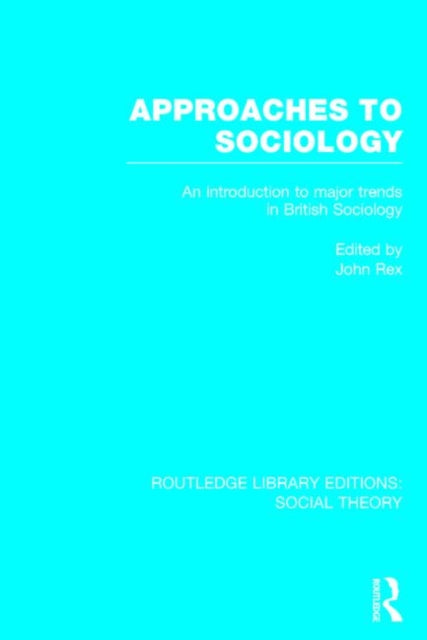 Approaches to Sociology (RLE Social Theory)