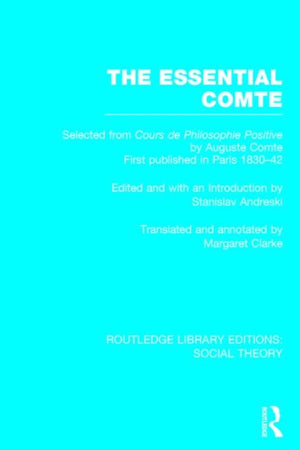 The Essential Comte (RLE Social Theory)