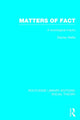 Book cover of: Matters of Fact (RLE Social Theory). By: Stanley Raffel