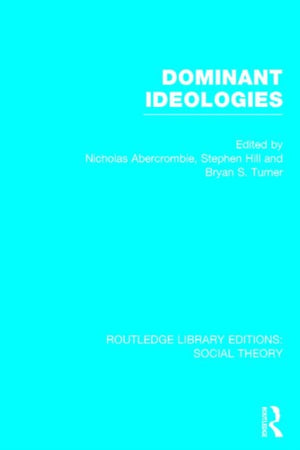 Dominant Ideologies (RLE Social Theory)