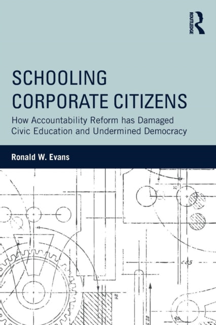 Book cover of: Schooling Corporate Citizens. By: Ronald W. Evans
