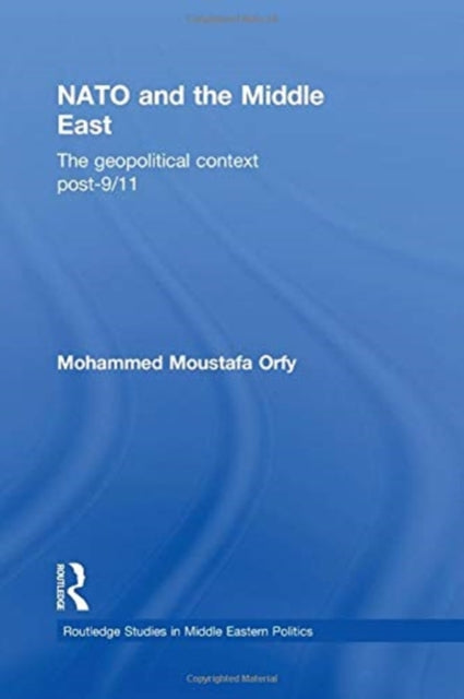 Book cover of: NATO and the Middle East. By: Mohammed Moustafa Orfy