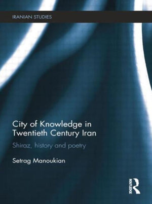 City of Knowledge in Twentieth Century Iran
