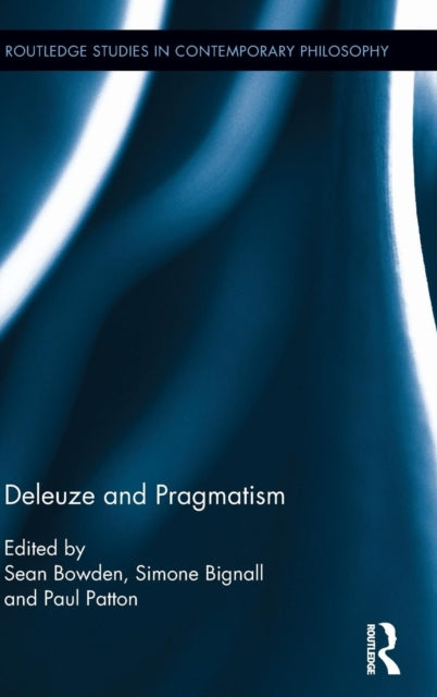 Book cover of: Deleuze and Pragmatism. By: Simone Bignall