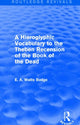 Book cover of: Hieroglyphic Vocabulary to the Theban Recension of the Book of the Dead (Routledge Revivals). By: E. A. Wallis Budge