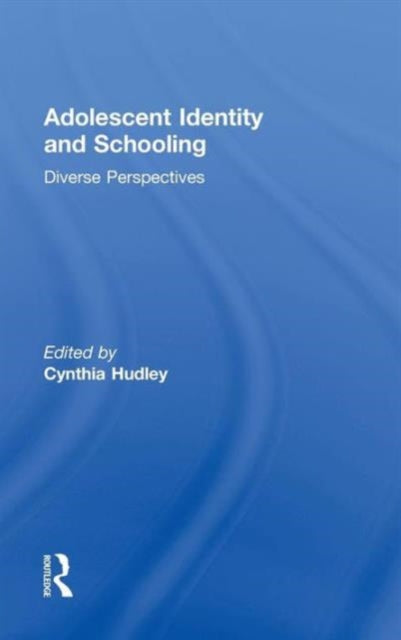 Book cover of: Adolescent Identity and Schooling. By: Cynthia Hudley