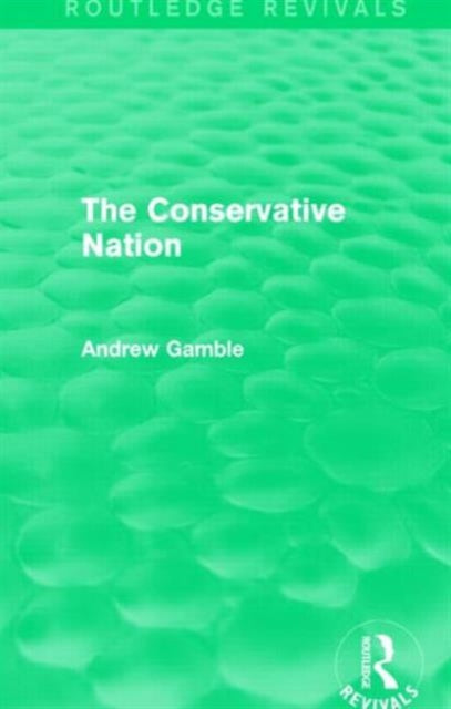 The Conservative Nation (Routledge Revivals)