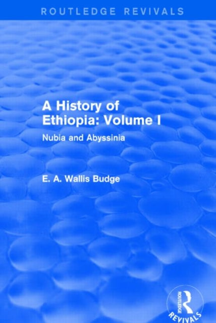 Book cover of: History of Ethiopia: Volume I (Routledge Revivals). By: E. A. Wallis Budge