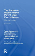 The Practice of Psychoanalytic Parent-Infant Psychotherapy