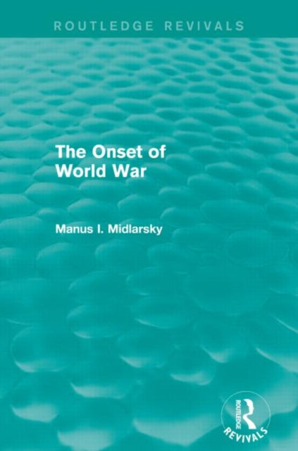 Book cover of: Onset of World War (Routledge Revivals). By: Manus I. Midlarsky