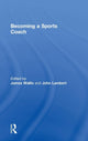 Book cover of: Becoming a Sports Coach. By: James Wallis