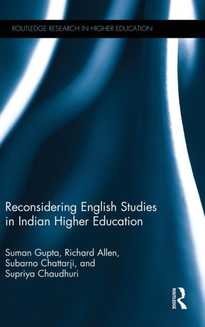 Book cover of: Reconsidering English Studies in Indian Higher Education. By: Suman Gupta