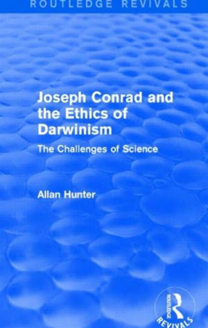 Joseph Conrad and the Ethics of Darwinism (Routledge Revivals)