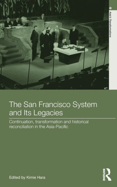 Book cover of: San Francisco System and Its Legacies. By: Kimie Hara